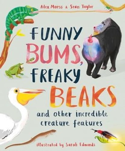 Funny Bums, Freaky Beaks, Alex Morss ; Sean Taylor - Ebook - 9781913519384