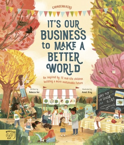 It's Our Business to Make a Better World, Rebecca Hui - Paperback - 9781913520885