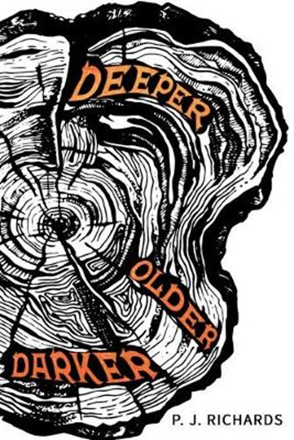 Deeper, Older, Darker, P. J. Richards - Paperback - 9781913525163