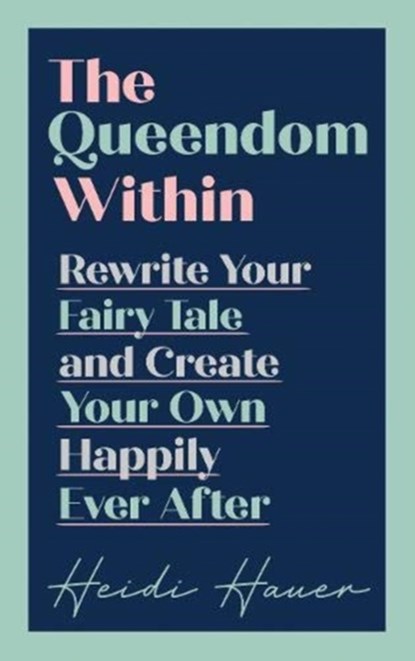 The Queendom Within, Heidi Hauer - Gebonden - 9781913532321