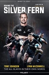 Behind the Silver Fern - Tony Johnson ; Lynn McConnell - 9781913538200