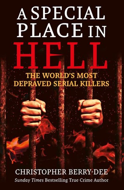 A Special Place in Hell, Christopher Berry-Dee - Paperback - 9781913543754