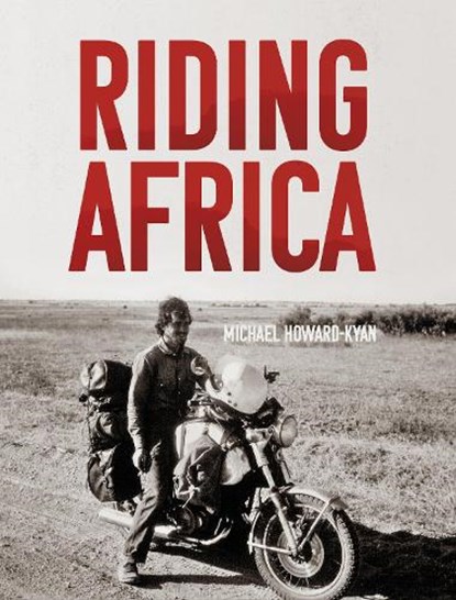 Riding Africa, Michael Howard-Kyan - Gebonden - 9781913551865