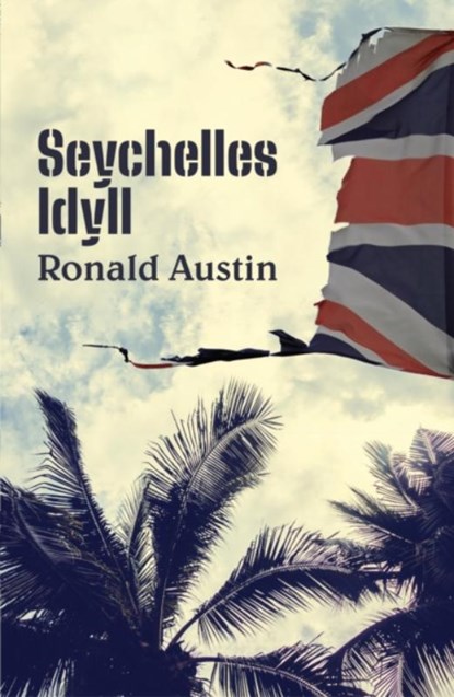 Seychelles Idyll, Ronald Austin - Paperback - 9781913567958