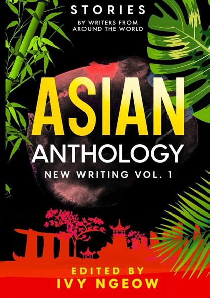 Asian Anthology, Ivy Ngeow ; E P Chiew ; Mk Eidson - Paperback - 9781913584108