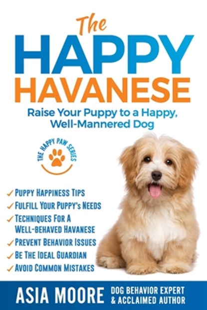 The Happy Havanese, Asia Moore - Paperback - 9781913586096