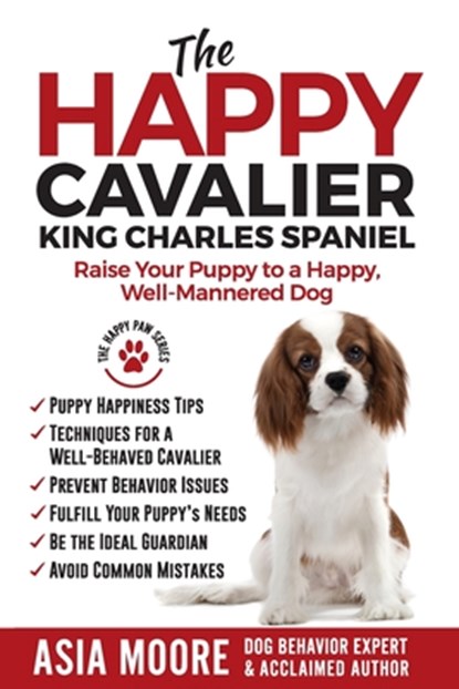 The Happy Cavalier King Charles Spaniel, Asia Moore - Paperback - 9781913586287