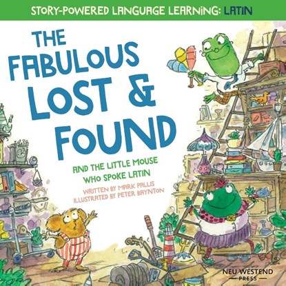 The Fabulous Lost and Found and the little mouse who spoke Latin, Mark Pallis - Paperback - 9781913595012