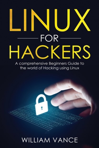 Linux for Hackers, William Vance - Paperback - 9781913597108