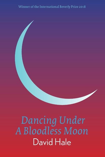 Dancing Under A Bloodless Moon, David Hale - Paperback - 9781913606152