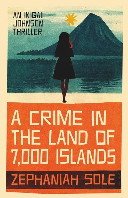 A Crime In The Land of 7,000 Islands, Zephaniah Sole - Gebonden - 9781913606480