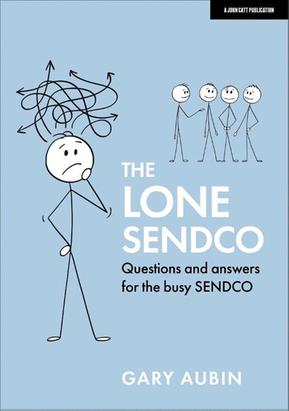 The Lone SENDCO: Questions and answers for the busy SENDCO, Gary Aubin - Paperback - 9781913622589