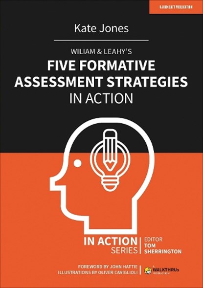 Wiliam & Leahy's Five Formative Assessment Strategies in Action, Kate Jones - Paperback - 9781913622770