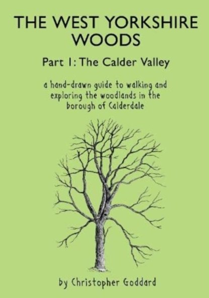 The West Yorkshire Woods Part I, Christopher Goddard - Paperback - 9781913625061