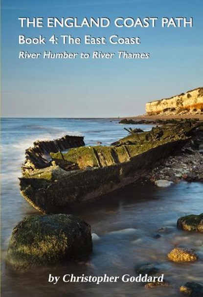 The England Coast Path Book 4 - The East Coast, Christopher Goddard - Paperback - 9781913625214