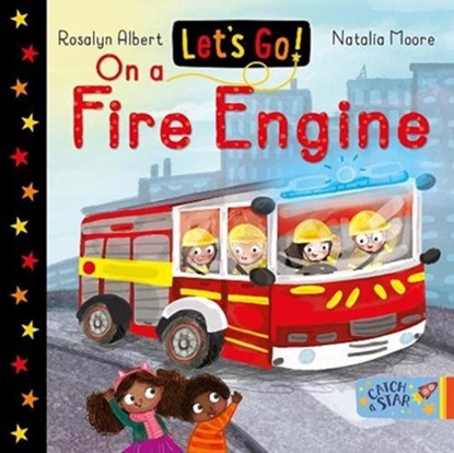 Let's Go! On a Fire Engine, Rosalyn Albert - Gebonden - 9781913639549