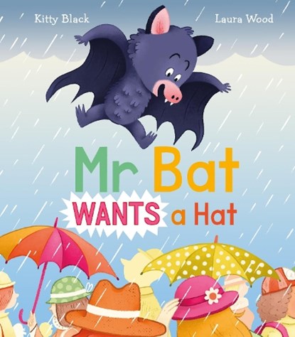 Mr Bat Wants a Hat, Kitty Black - Paperback - 9781913639617