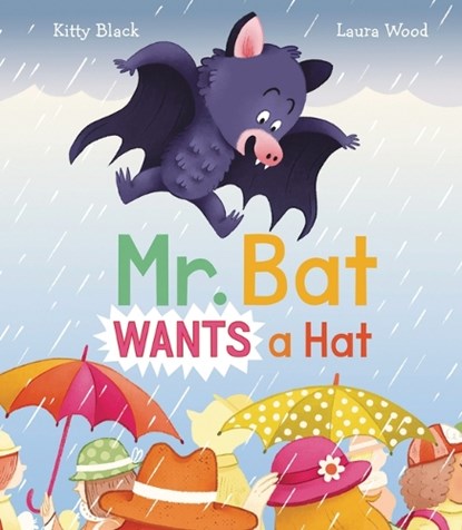 MR BAT WANTS A HAT, Kitty Black - Gebonden - 9781913639983