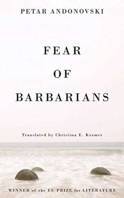 Fear of Barbarians, Petar Andonovski - Paperback - 9781913640194