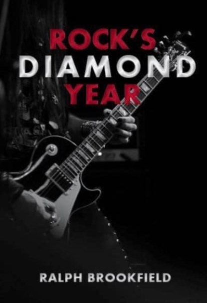 Rock's Diamond Year, David Sinclair ; Ralph Brookfield ; Alistair Young ; Gina Way ; Pete Clack ; Charlotte Banks ; Richard Luck - Paperback - 9781913641221