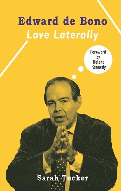 Edward de Bono: Love Laterally, Sarah Tucker - Paperback - 9781913641481