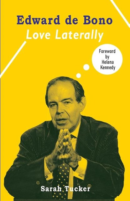 Edward de Bono: Love Laterally, Sarah Tucker - Paperback - 9781913641481