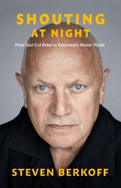 Shouting at Night, Steven Berkoff - Gebonden - 9781913641597