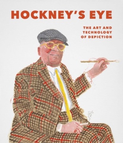 Hockney's Eye, Martin Gayford ; Martin Kemp ; Jane Munro - Gebonden - 9781913645120