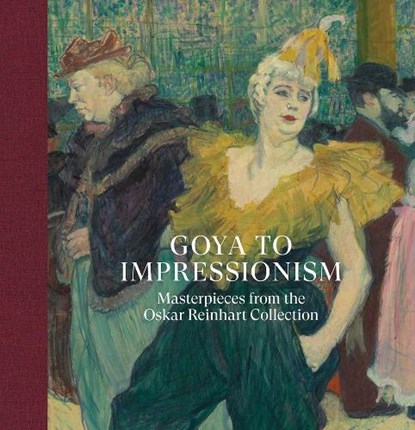 Goya to Impressionism: Masterpieces from the Oskar Reinhart Collection, Ketty Gottardo - Gebonden - 9781913645816