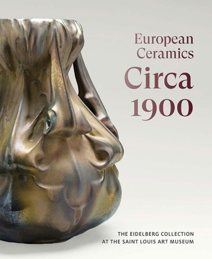 European Ceramics Circa 1900, Martin Eidelberg ; David Conradsen ; John Clancy - Gebonden - 9781913645939