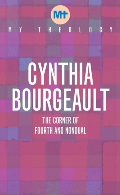 My Theology, Cynthia Bourgeault - Paperback - 9781913657604