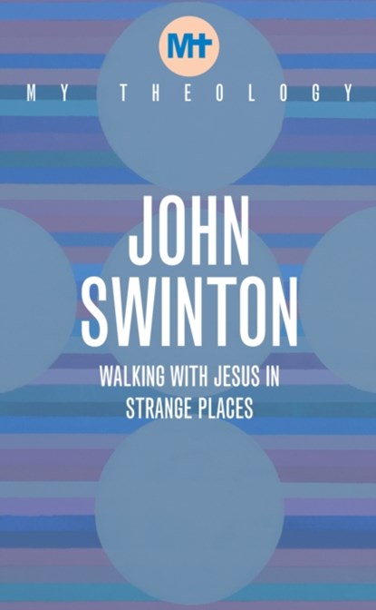 My Theology, John Swinton - Paperback - 9781913657628