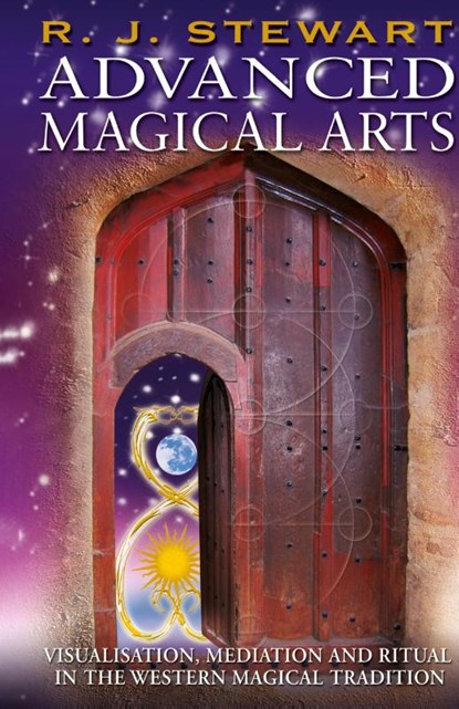 Advanced Magical Arts, R J Stewart - Gebonden - 9781913660260