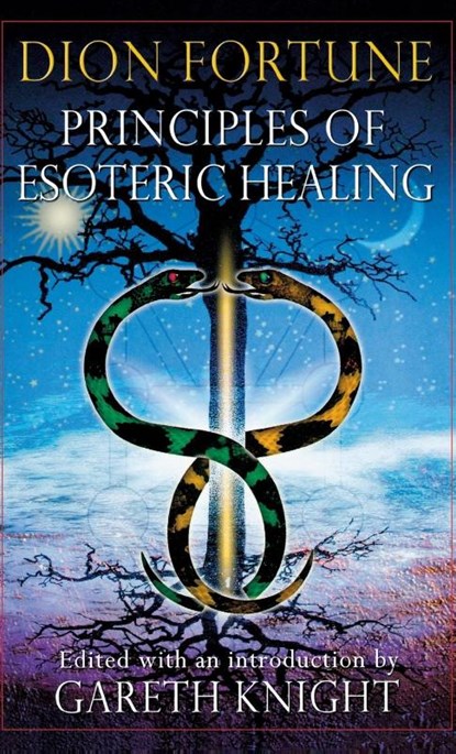 Principles of Esoteric Healing, Dion Fortune - Gebonden - 9781913660277