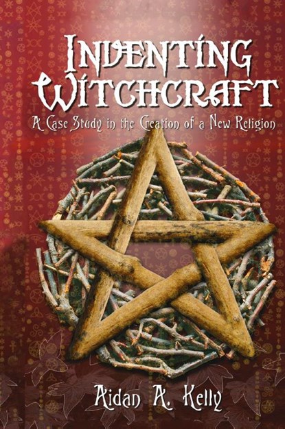 Inventing Witchcraft, Aidan a Kelly - Gebonden - 9781913660321
