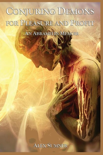 CONJURING DEMONS FOR PLEASURE AND PROFIT, Alex Sumner - Paperback - 9781913660376