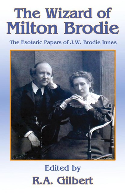 THE WIZARD OF MILTON BRODIE, R. A Gilbert - Paperback - 9781913660383