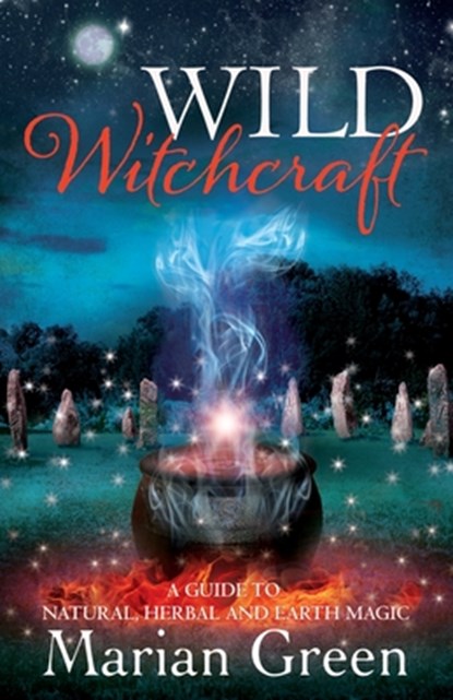 Wild Witchcraft, Marian Green - Paperback - 9781913660413