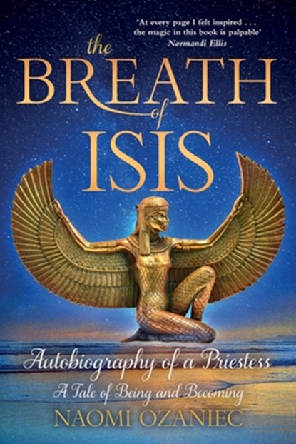 THE BREATH OF ISIS, Naomi Ozaniec - Paperback - 9781913660444