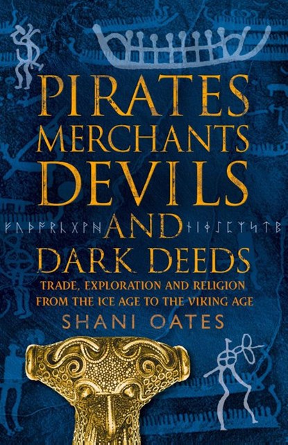 PIRATES MERCHANTS DEVILS AND DARK DEEDS, Shani Oates - Paperback - 9781913660475