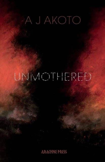 Unmothered, A J Akoto - Paperback - 9781913665807