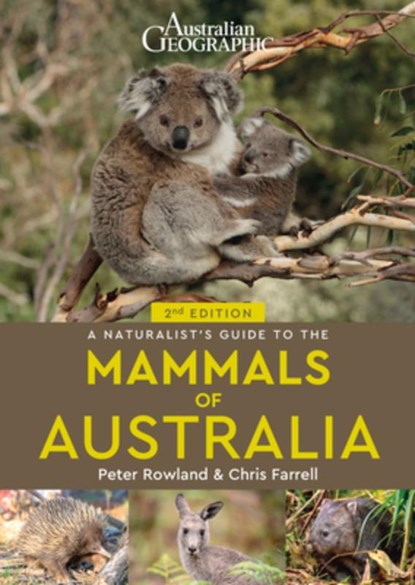 A Naturalist's Guide to the Mammals of Australia (2nd ed), Peter Rowland ; Chris Farrell - Paperback - 9781913679071