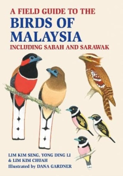 A Field Guide to the Birds of Malaysia, Lim Kim Seng ; Lim Kim Chuah ; Yong Ding Li - Paperback - 9781913679712