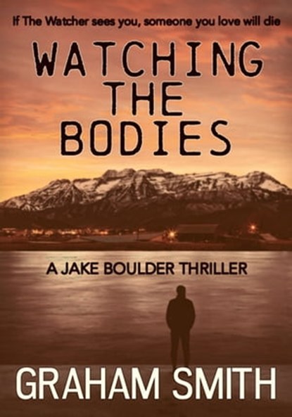 Watching the Bodies, Graham Smith - Ebook - 9781913682040