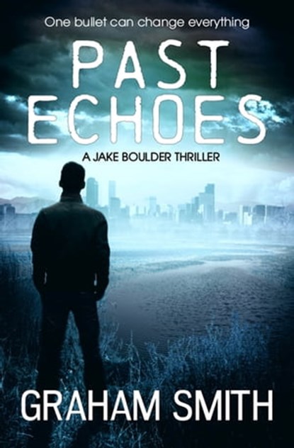 Past Echoes, Graham Smith - Ebook - 9781913682736