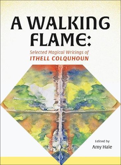 A Walking Flame, Ithell Colquhoun ; Amy Hale - Paperback - 9781913689773