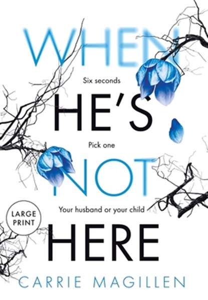 When He's Not Here, Carrie Magillen - Gebonden - 9781913692049