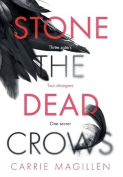 Stone the Dead Crows, Carrie Magillen - Gebonden - 9781913692094