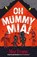 Oh Mummy Mia!, Maz Evans - Paperback - 9781913696887