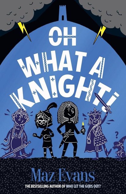 Oh What a Knight!, Maz Evans - Paperback - 9781913696894